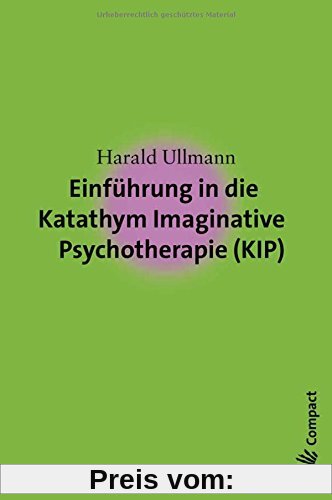 Einführung in die Katathym Imaginative Psychotherapie (KIP) (Carl-Auer Compact)
